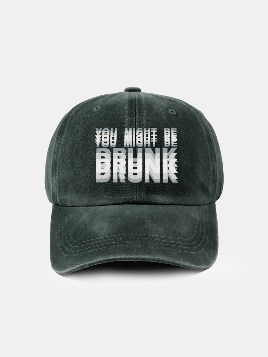 Casquette de baseball lavée "You Might Be Drunk"