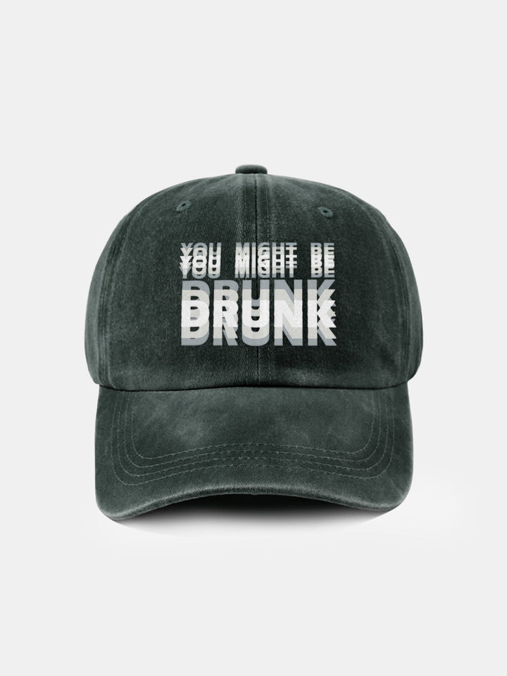 Casquette de baseball lavée "You Might Be Drunk"